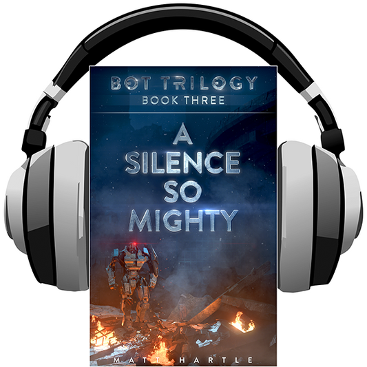 Bot Trilogy Book Three: A Silence So Mighty-audiobook
