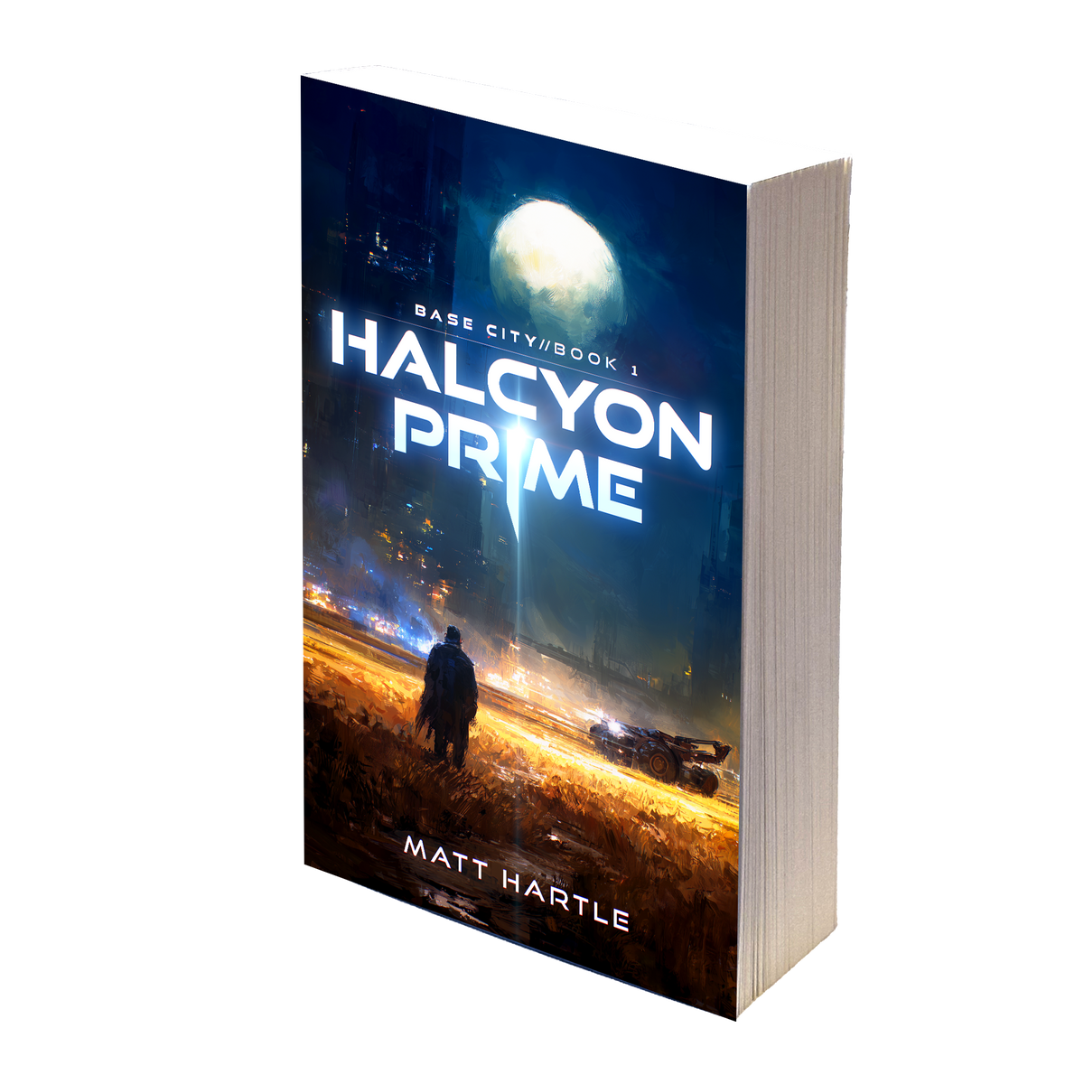 Halcyon Prime paperback, Base City Book 1, by Matt Hartle
