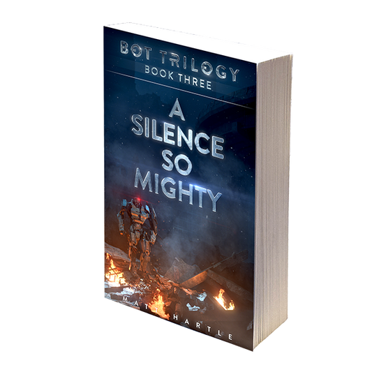 Bot Trilogy Book Three: A Silence So Mighty-paperBack